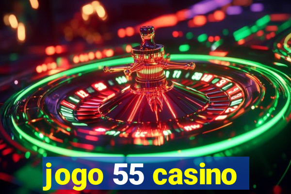 jogo 55 casino